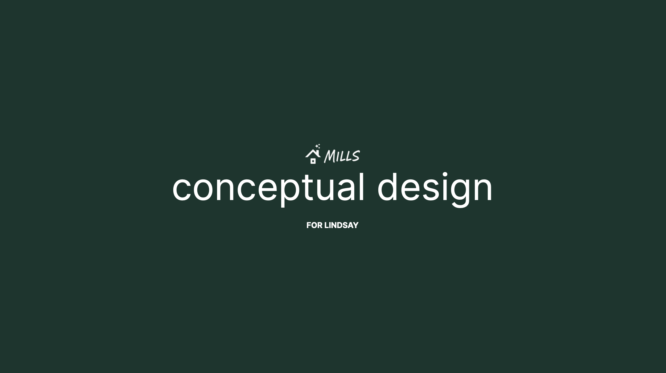 Text reading 'Mills Conceptual Design for Lindsay' on a dark green background.