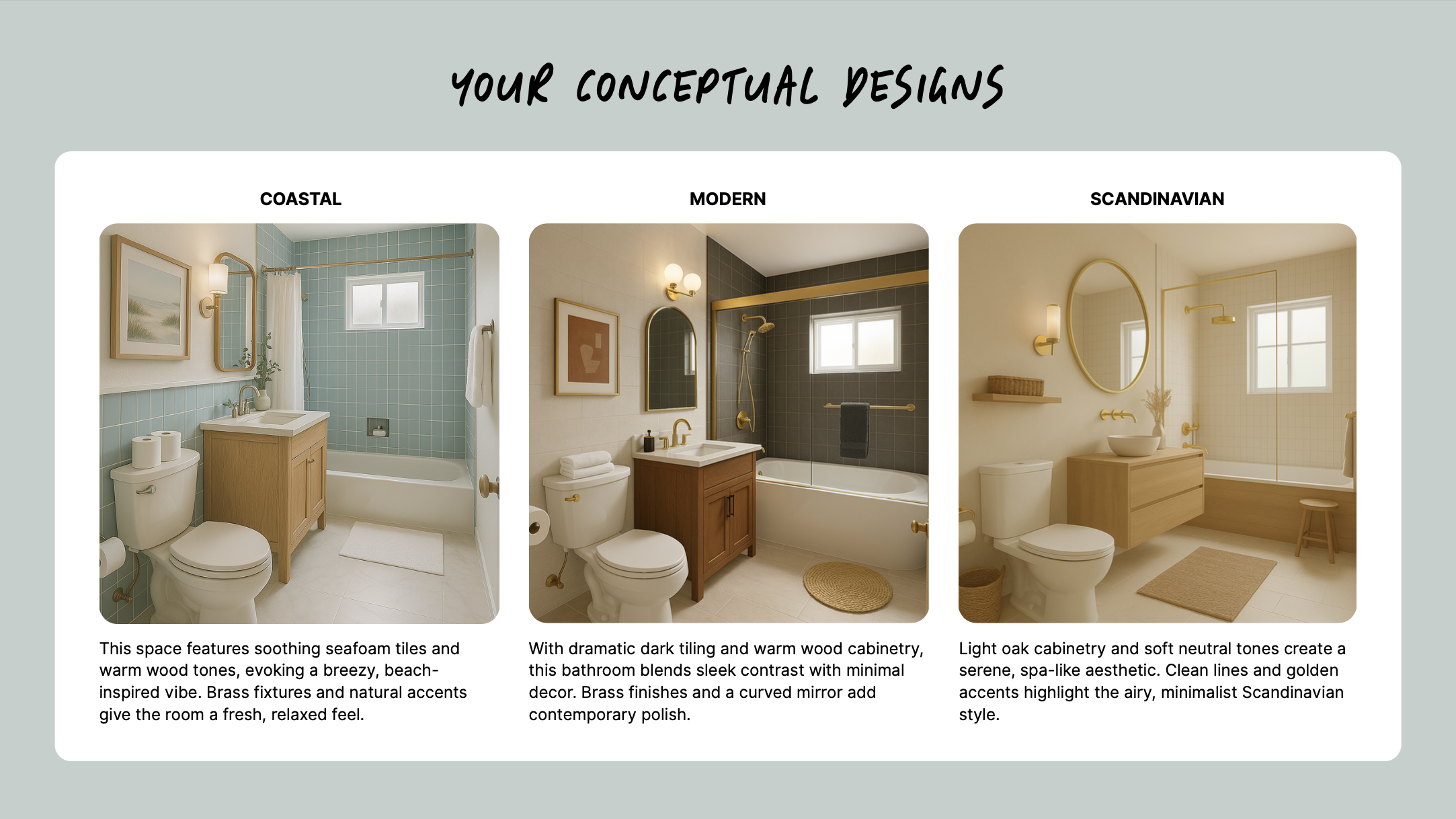 A comparison of three bathroom designs: Coastal, Modern, and Scandinavian. The Coastal design features seafoam tiles, warm wood tones, brass fixtures, and a beach-inspired vibe. The Modern design showcases dark tiling, warm wood cabinetry, brass finishes, and minimal decor. The Scandinavian style incorporates light oak cabinetry, neutral tones, golden accents, and a minimalist aesthetic.