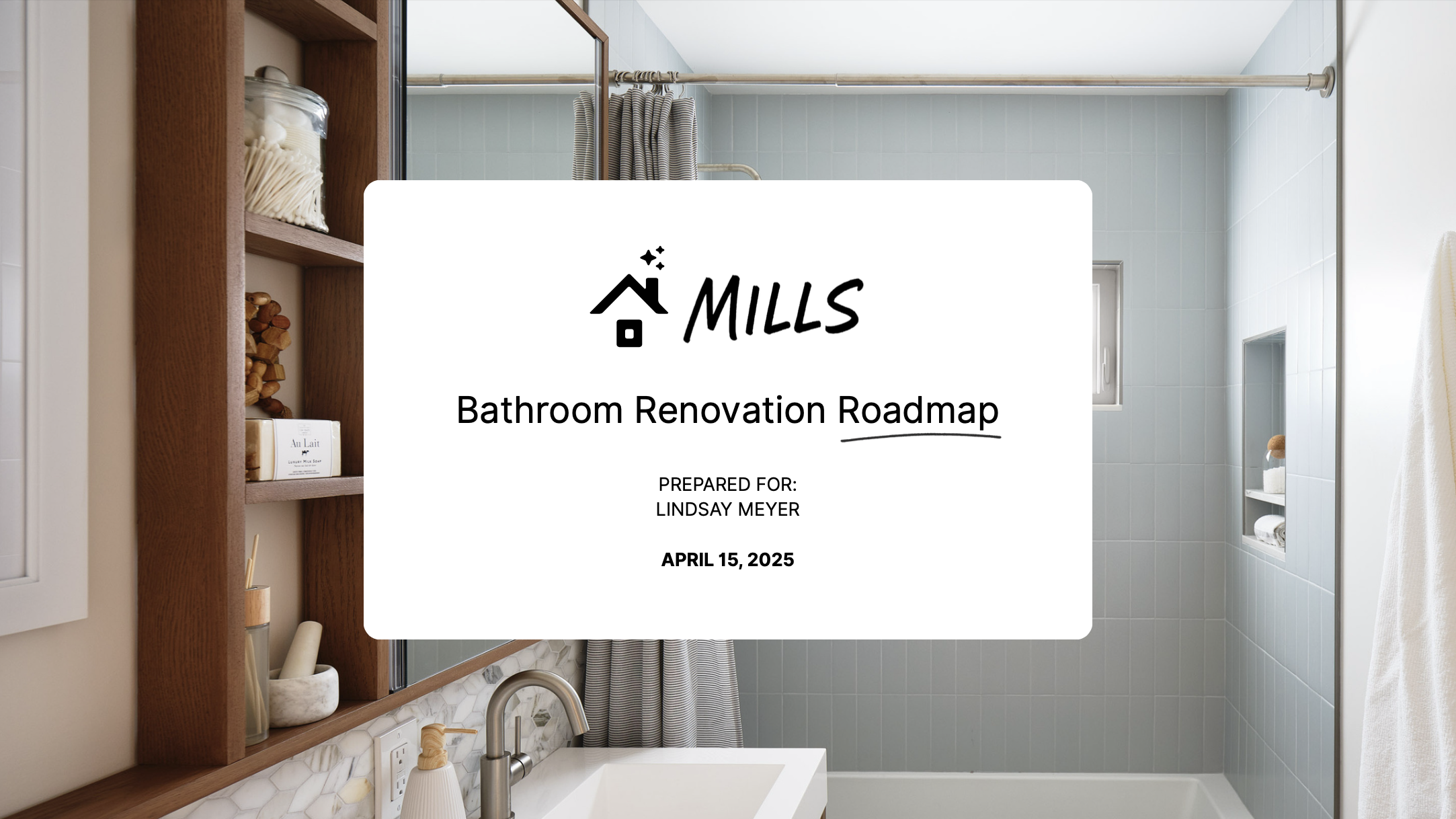 Cover page of a document titled 'Mills Bathroom Renovation Roadmap' for Client Name, dated April 15, 2025.