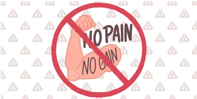 The Misguided Notion of ‘No Pain, No Gain’
