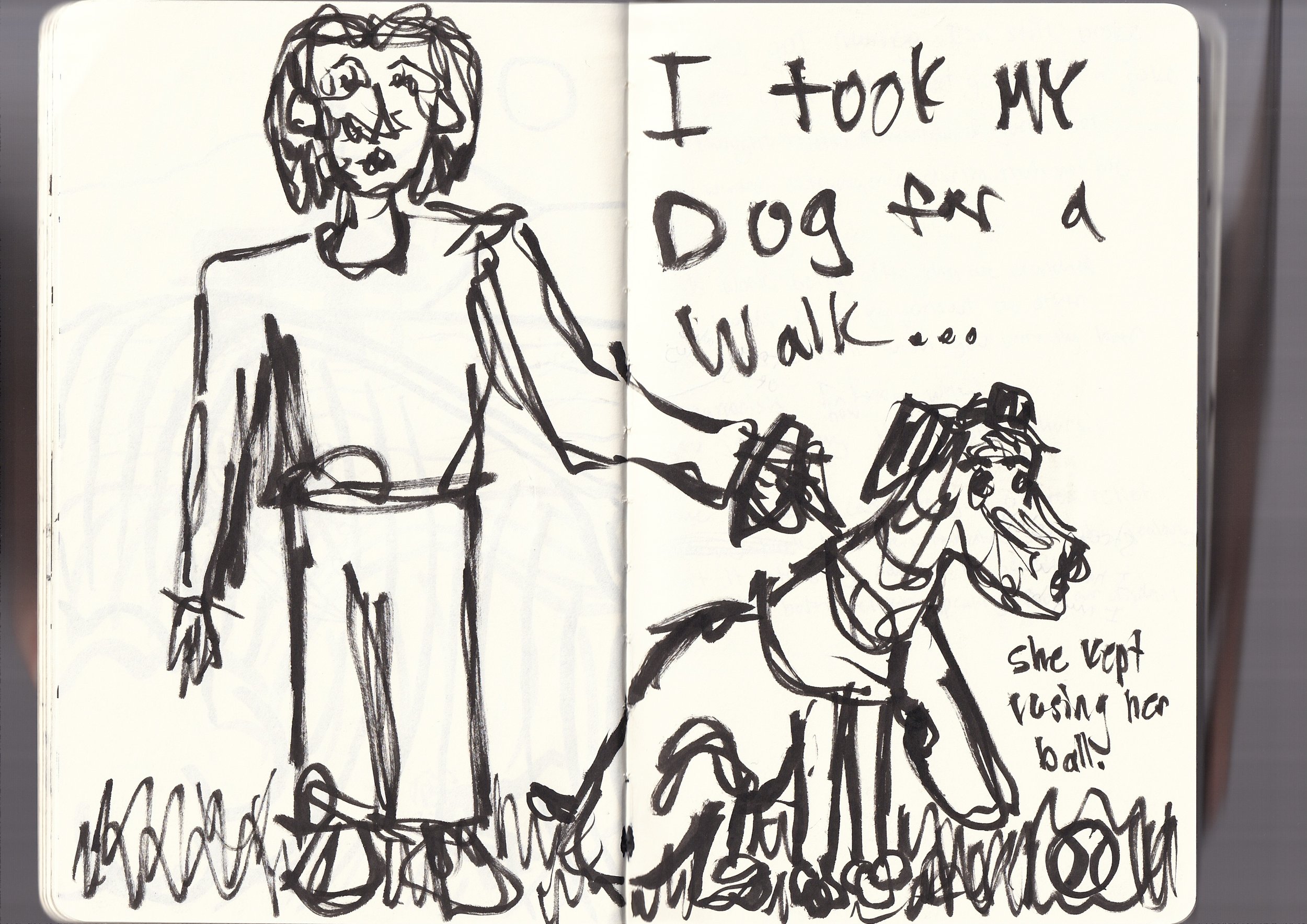 Hand-drawn sketch of a woman with messy hair, holding a dog on a leash, with handwritten text reading 'I took my dog for a walk... she kept rushing me to ball'.