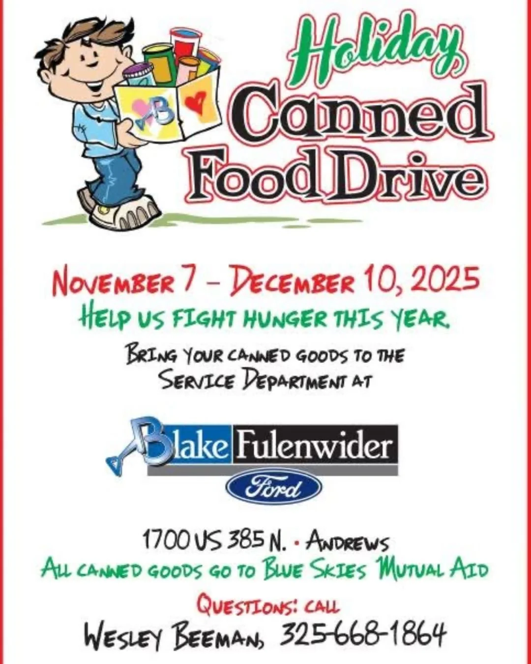 Attention Andrews! Blake Fulenwider Ford is hosting a holiday canned food drive Nov 7th - Dec 10th 2025 to help fight holiday hunger. Bring your canned goods to the service department at Blake Fulenwider Ford at 1700 US 385 N in Andrews, TX! 

All ca