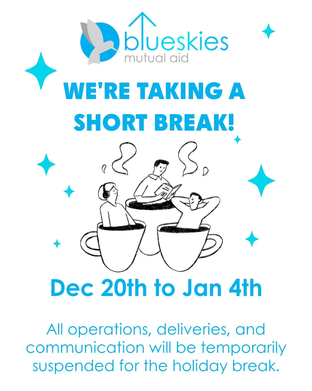 Special Holiday Break for Blue Skies!

Dec 20th to Jan 4th all Blue Skies volunteers will be on break and all operations will be temporarily suspended. During this two-week period:
- our phone line will be going straight to voicemail
- our office wil
