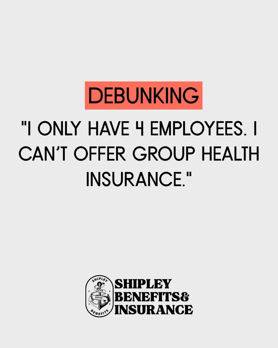 "I only have 4 employees. I can't offer group health insurance."

I hear this all the time, and it's just not true.

In most states, groups as small as 2 qualify for small group health coverage, and the options are better than most people e