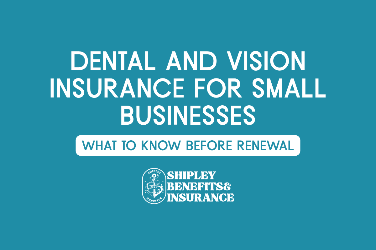 Dental and Vision Insurance for Small Business: What to Know Before Renewal