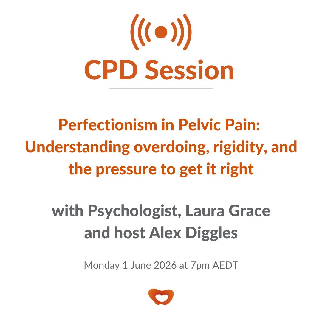 Perfectionism in Pelvic Pain: Understanding Overdoing, Rigidity, and the Pressure to get it right.