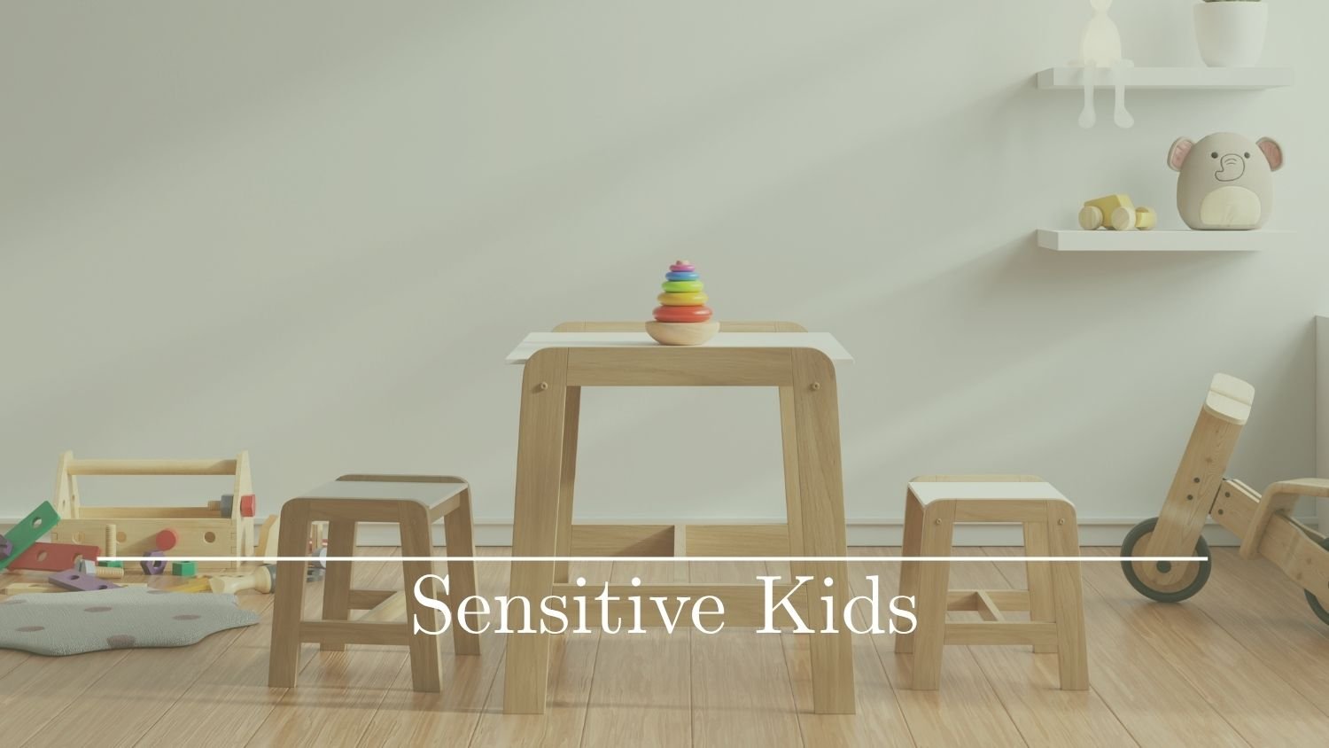Sensitive Children: What Highly Reactive Kids Are Actually Reacting To