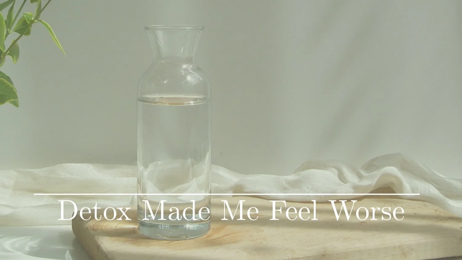 Why a Detox Can Make You Feel Worse – Even When You're Doing Everything Right