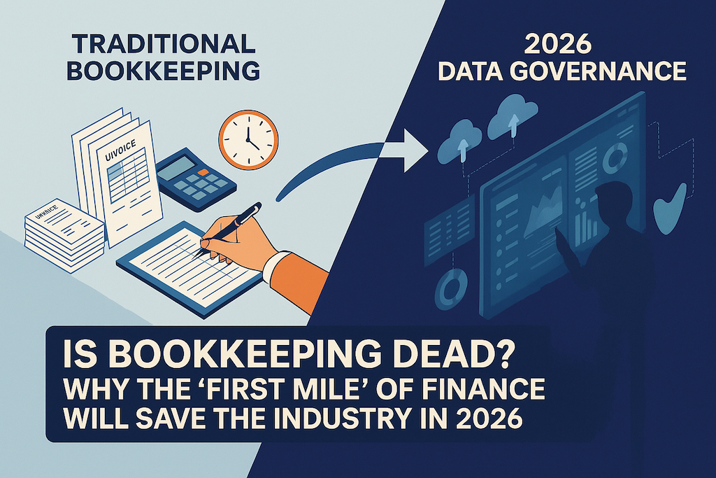 Is Bookkeeping Dead? Why the "First Mile" of Finance Will Save the Industry in 2026.