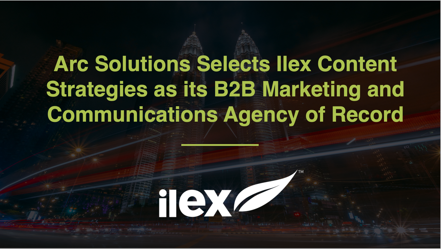 Arc Solutions Selects Ilex Content Strategies as its B2B Marketing and Communications Agency of Record