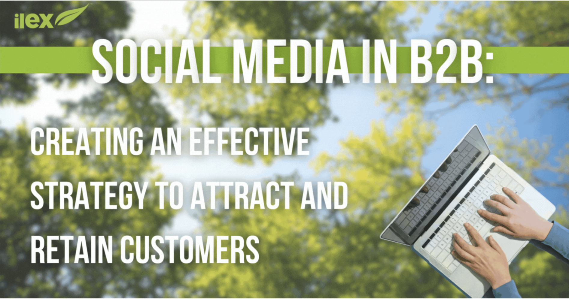 Social Media in B2B: Creating an Effective Strategy to Attract and Retain Customers