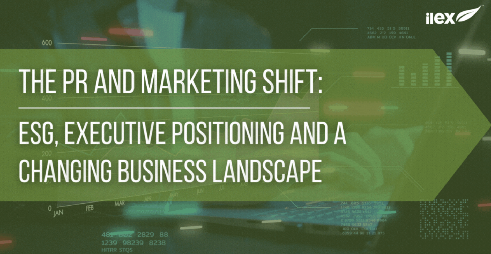 The PR and Marketing Shift: ESG, Executive Positioning and a Changing Business Landscape