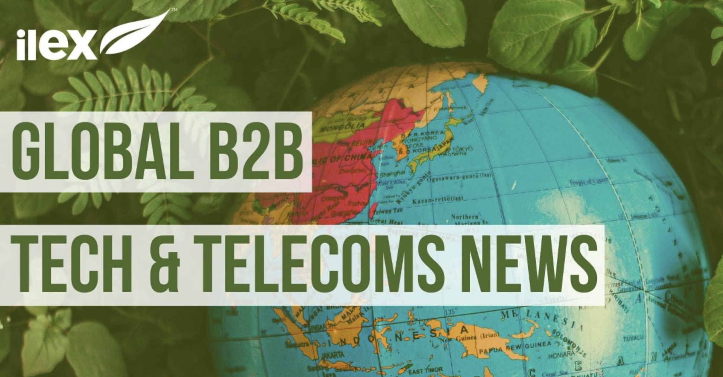 Global B2B TECH &amp; TELECOMS NEWS (14/07/2025 - 18/07/2025)