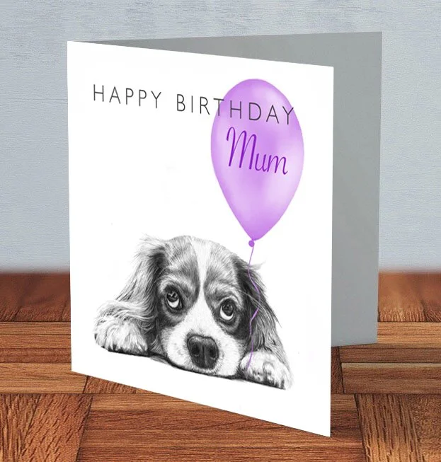 Cavalier King Charles Spaniel - Mum Birthday card