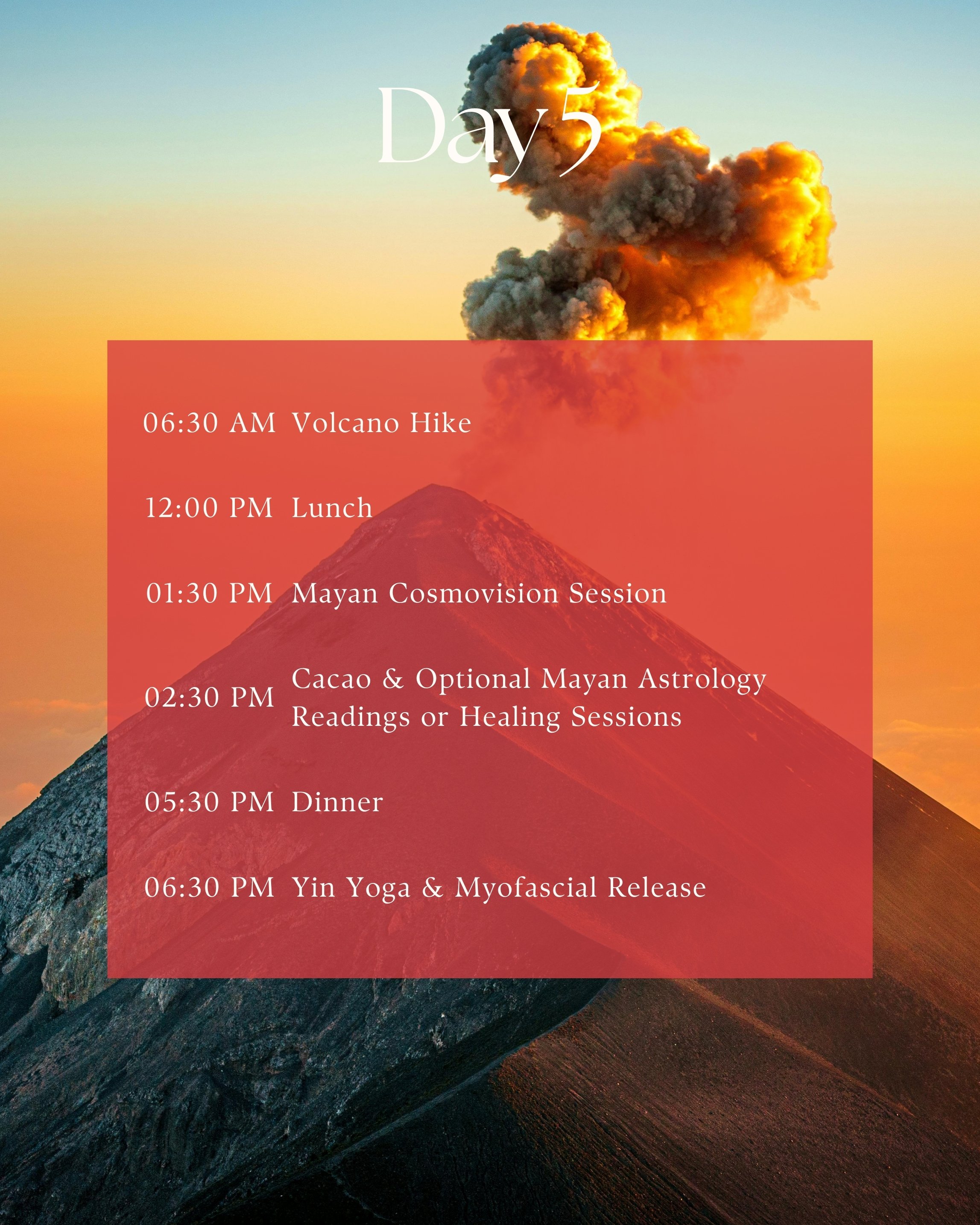 A schedule for Day 5 overlaid on an image of a volcano with smoke rising from its crater, set against a sunset sky. The schedule includes activities like a volcano hike, lunch, a Mayan cosmovision session, optional astrology readings, dinner, and yoga.