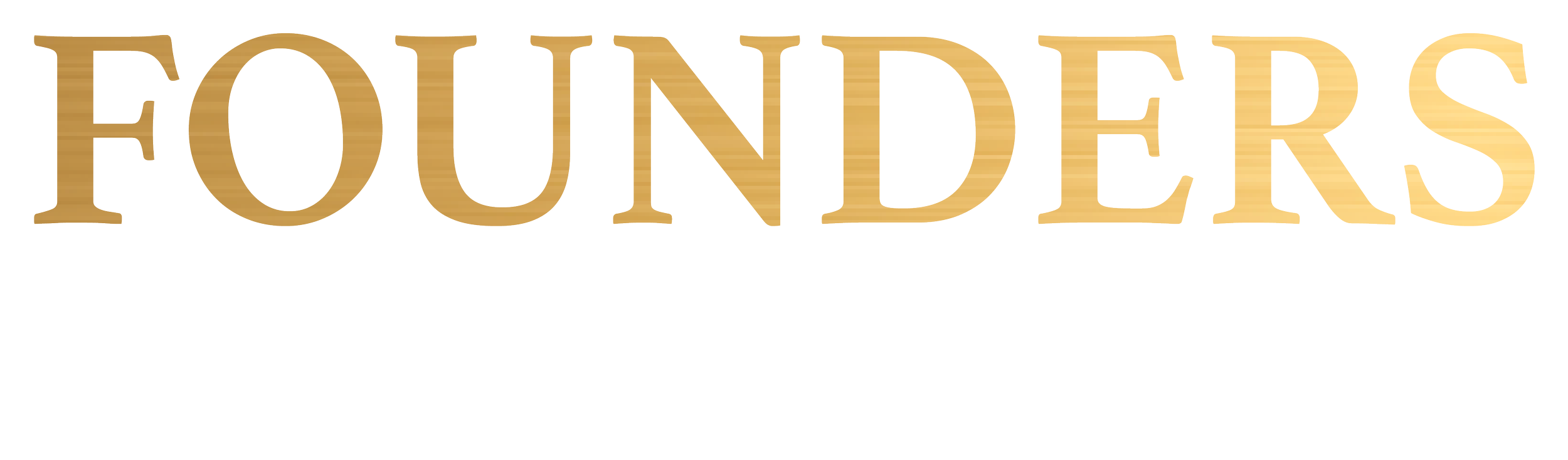 The word "FOUNDERS" in large gold letters with the word "FOR" in small white letters vertically to the left.