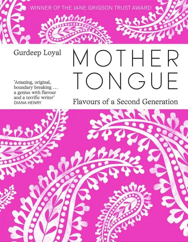 Mother Tongue: Flavours of a Second Generation by Gurdeep Loyal
