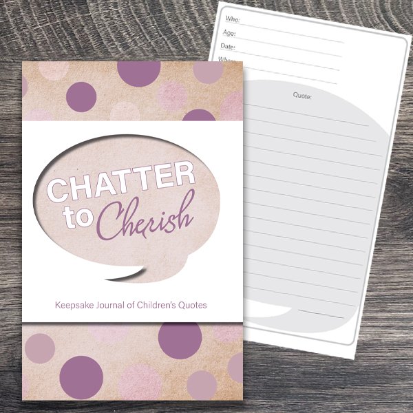 A notebook titled 'Chatter to Cherish' with purple and pink polka dots on the cover, placed on a wooden surface next to a refill page for writing children's quotes.