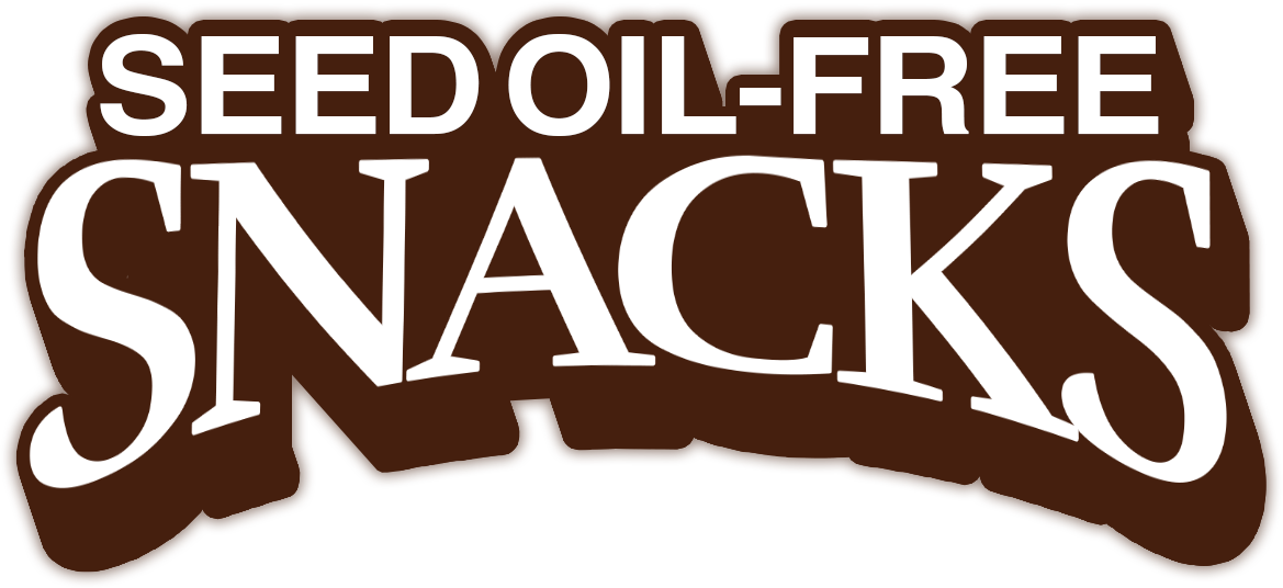 Seed Oil-Free Snacks | The Premiere Seed Oil-Free Directory