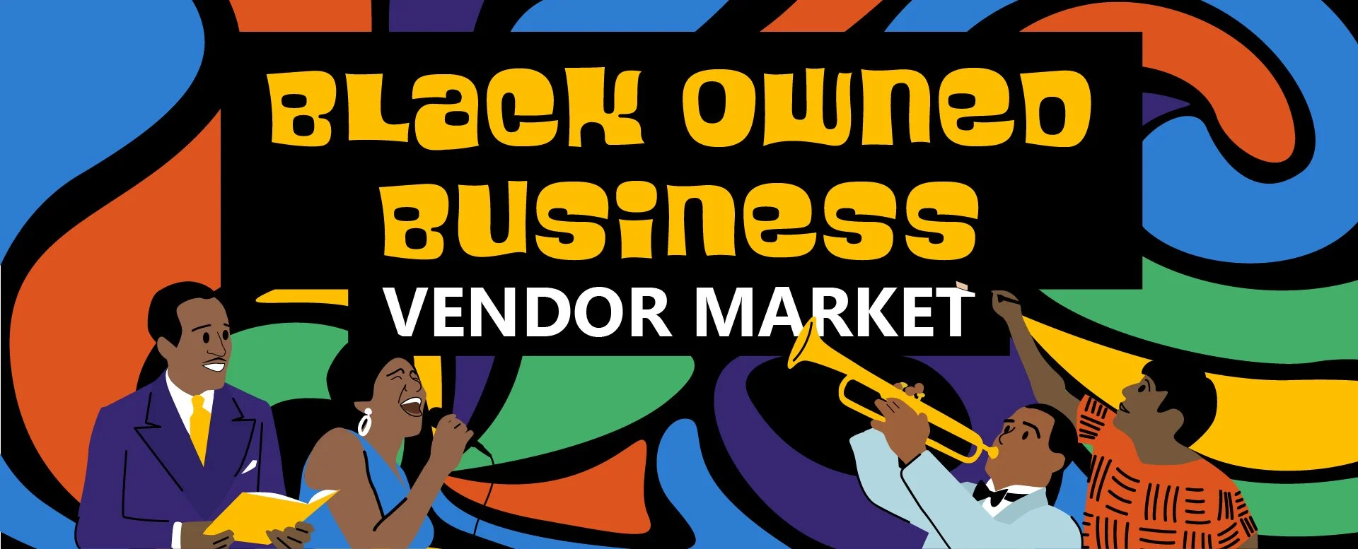 Illustration of a "Black Owned Business Vendor Market" sign with diverse people, including a speaker holding a book, a singer with a microphone, and a trumpeter. Background features colorful abstract patterns.