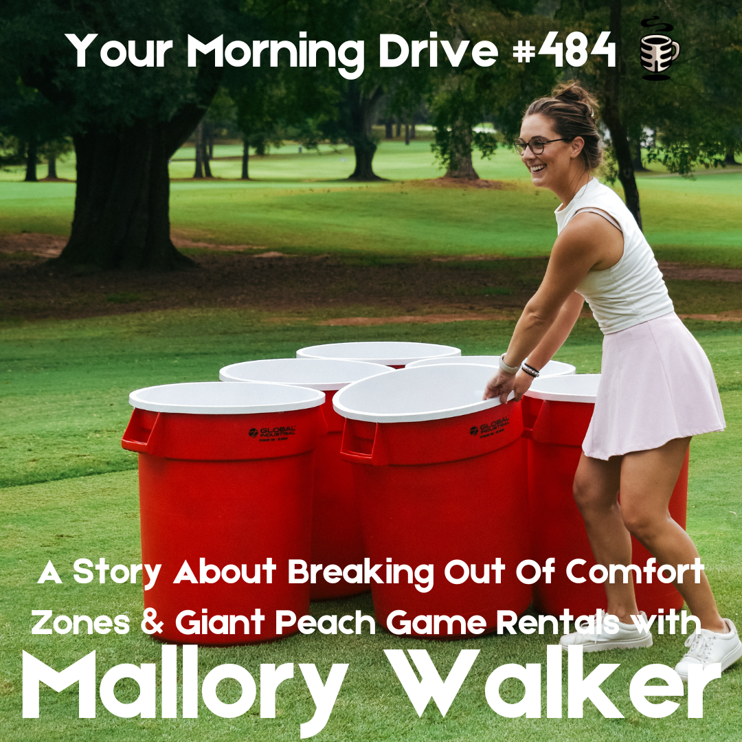 484 - A Story About Breaking Out Of Comfort Zones &amp; Giant Peach Game Rentals w/ Mallory Walker
