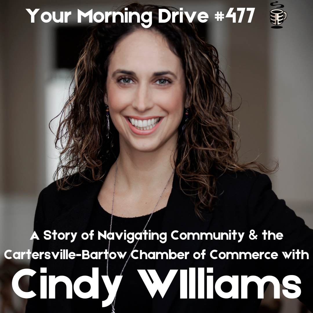 477 - A Story of Navigating Community &amp; the Cartersville-Bartow Chamber of Commerce w/ Cindy Williams