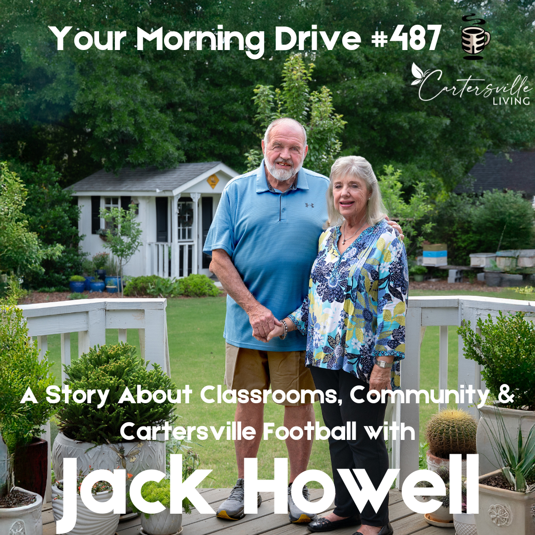 487 - A Story About Classrooms, Community &amp; Cartersville Football w/ Jack Howell
