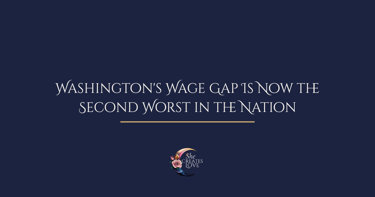 Washington's Wage Gap Is Now the Second Worst in the Nation — $18,545 Lost Per Woman, $37,796 for Latina Women