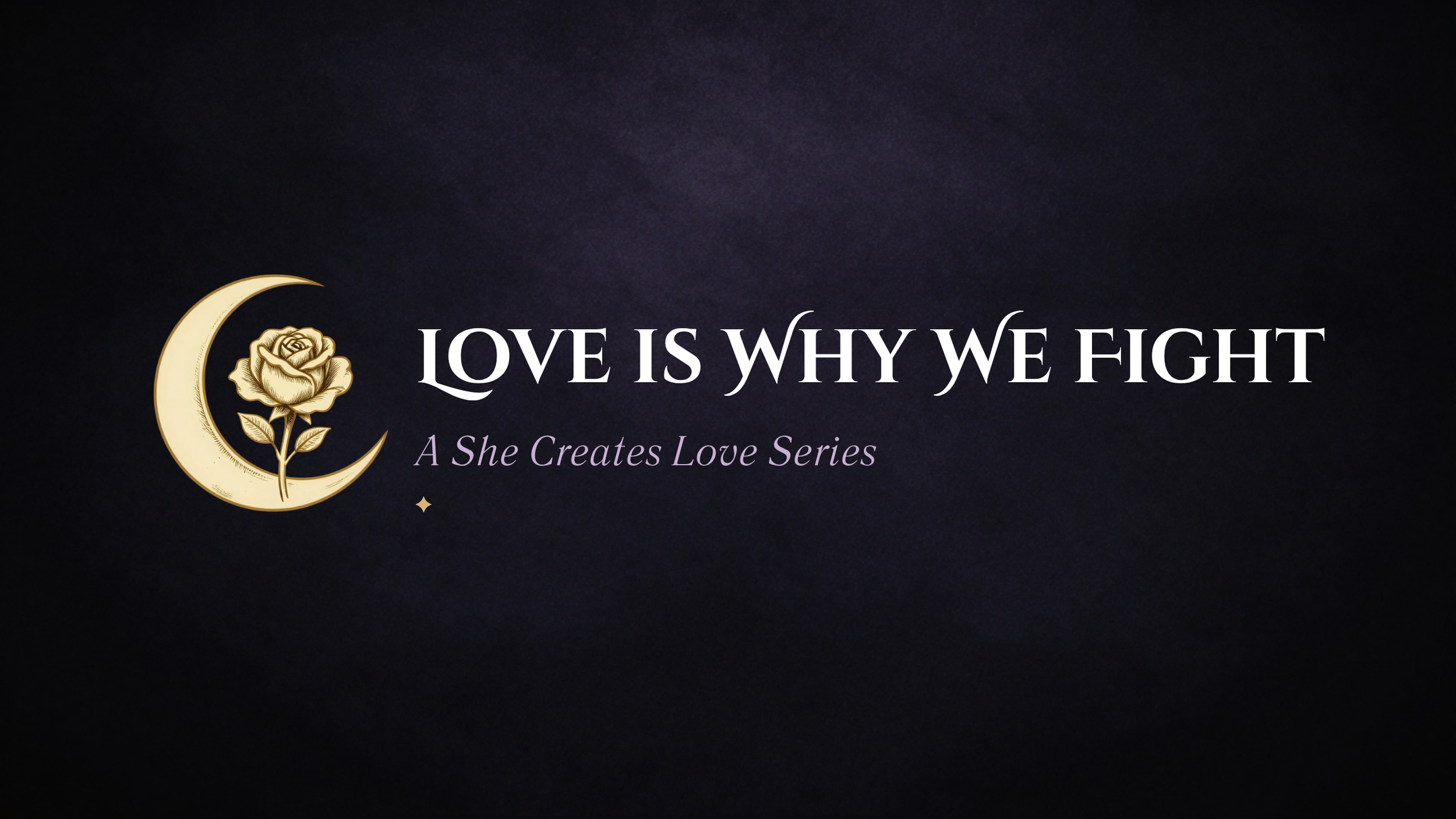 LOVE IS WHY WE FIGHT