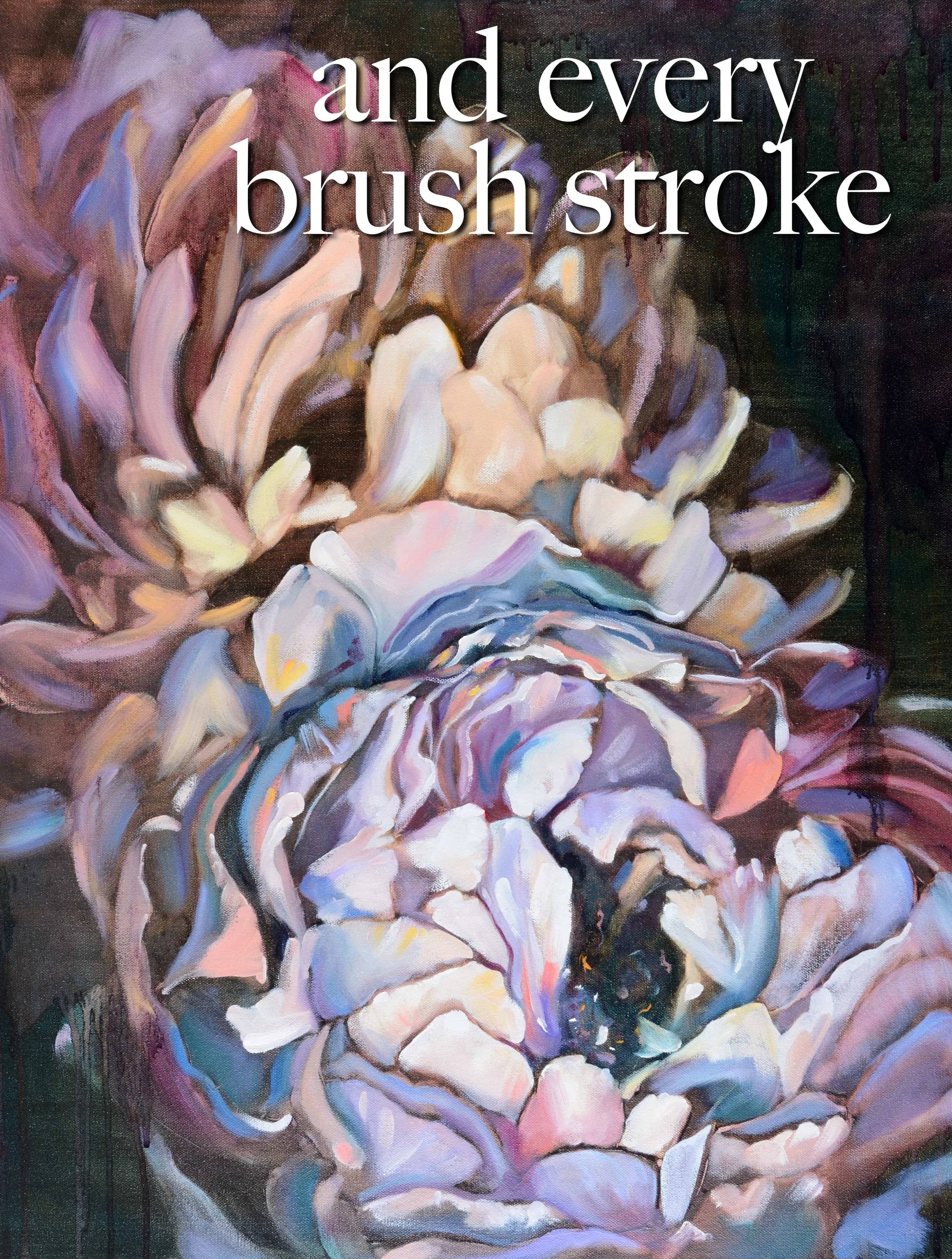 and every brush stroke