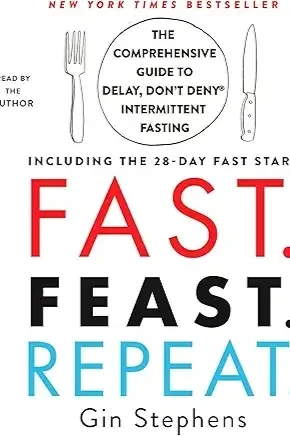 **Fast. Feast. Repeat.** (2020) by Gin Stephens is a practical guide to sustainable intermittent fasting using the "Delay, Don't Deny®" approach. Focus: Clean fasting (water, black coffee/tea only) to lower insulin, burn fat, and improve health—no ca
