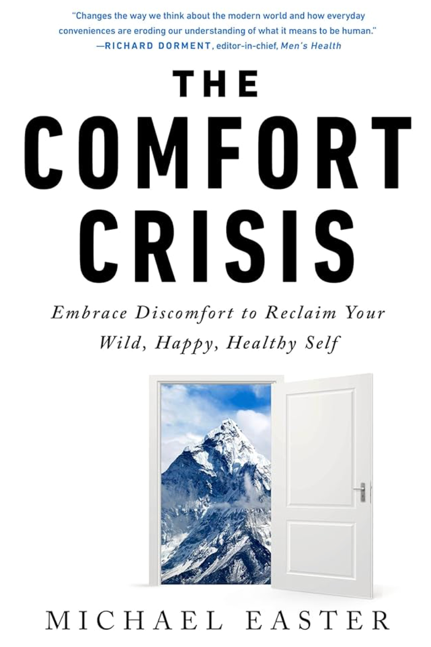 **The Comfort Crisis** (2021) by Michael Easter argues that modern comforts weaken resilience and fulfillment. Embracing discomfort through physical challenges, mental grit, nature exposure, and epic tasks like a “misogi” boosts health, creativity, a