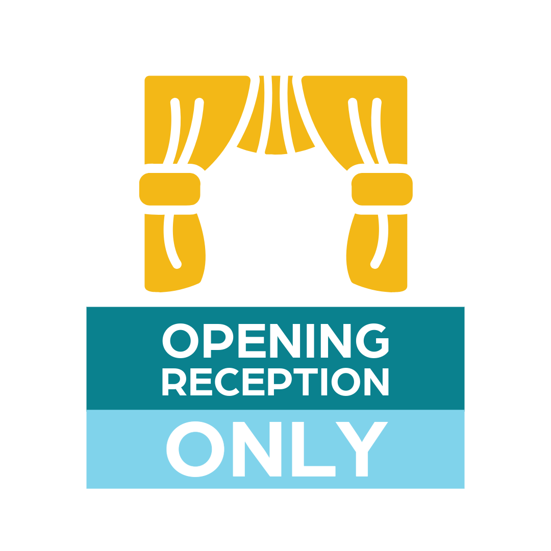 Opening Reception ONLY