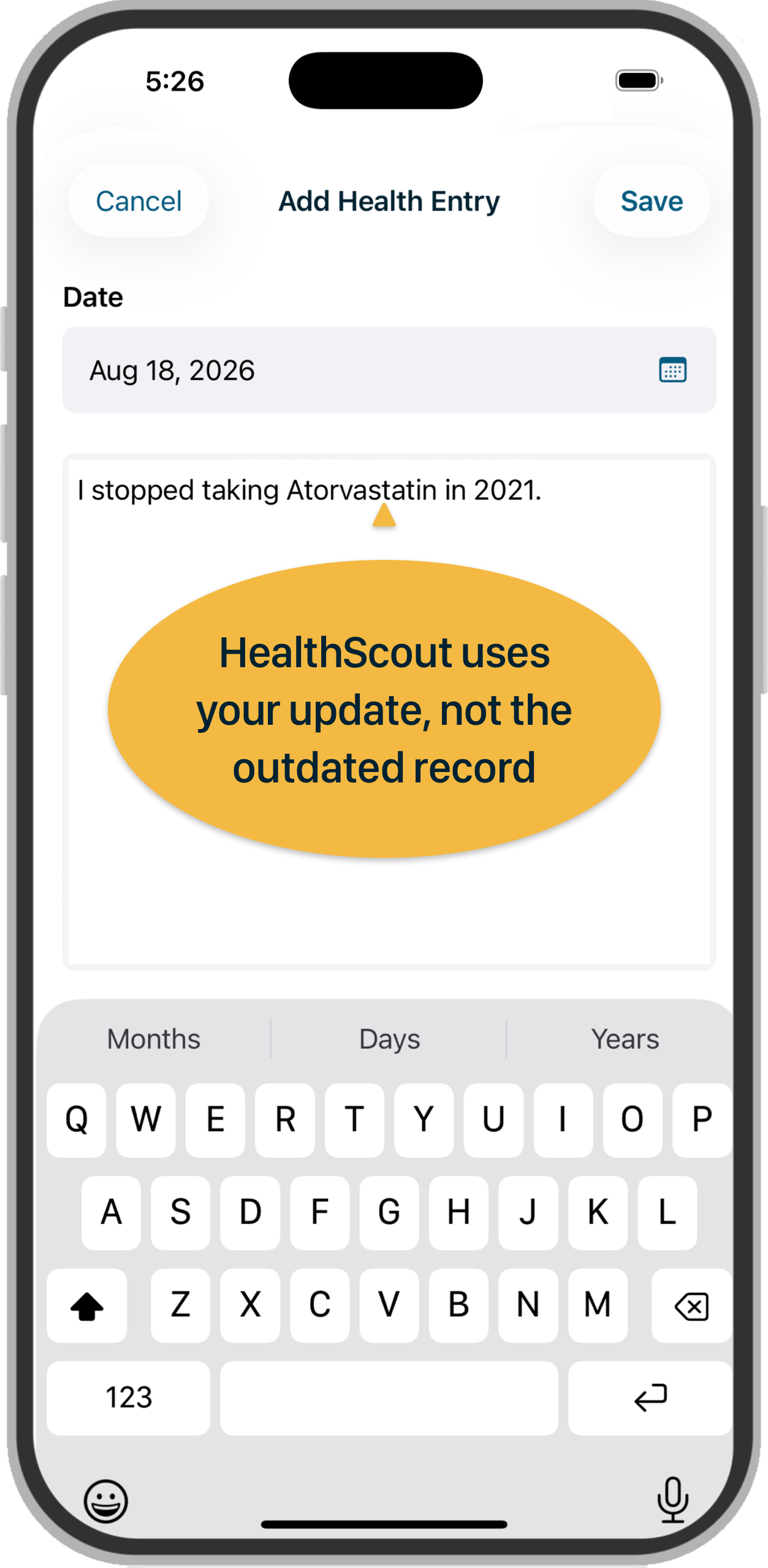 Smartphone screen showing an app interface titled 'Add Health Entry' with a date 'Aug 18, 2026' and a note indicating stopping Atorvastatin in 2021, along with a prominent yellow notification bubble stating 'HealthScout uses your update, not the outdated record.' The screen displays options to cancel or save and includes a keyboard at the bottom.
