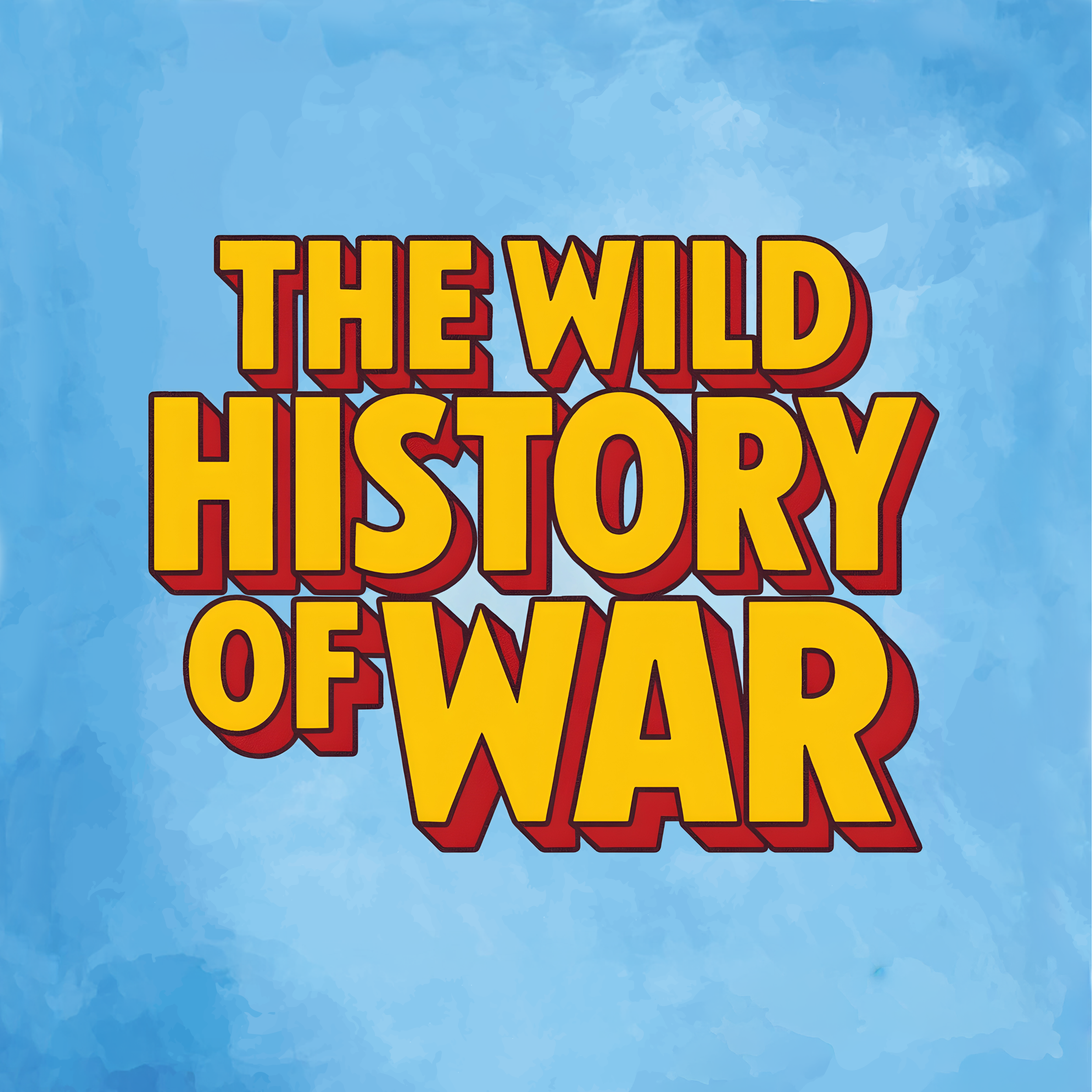 Partial view of colorful comic book style text reading 'THE WILD HISTORY OF WAR' on a blue background.