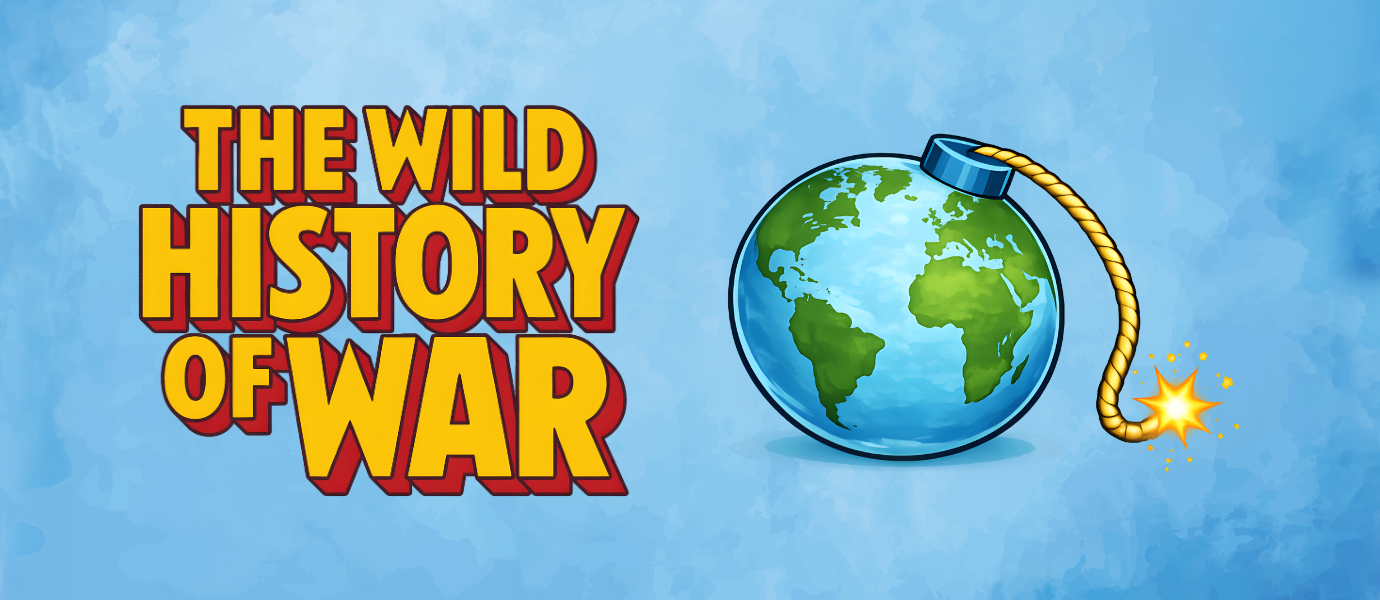 Cartoon-style illustration of a globe with a lit fuse, next to bold yellow and red text reading 'The Wild History of War' against a blue background.