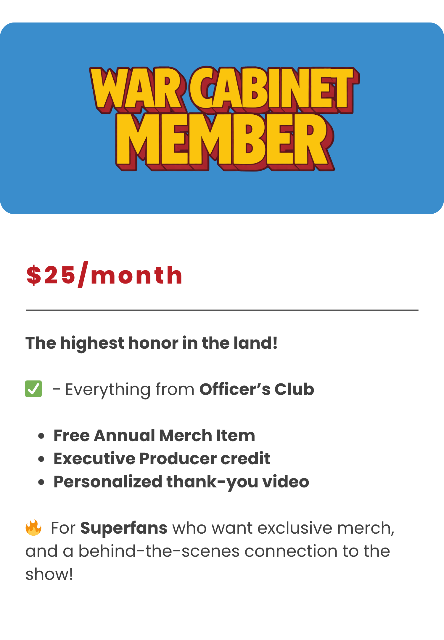 Patreon Tier Information Card for the tier War Cabinet membership at $25/month with benefits including free merchandise, credits, and a thank-you video, aimed at super fans.