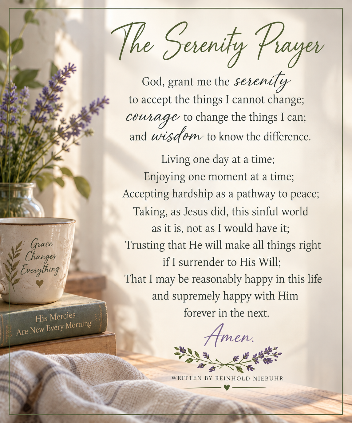 The Serenity Prayer by Reinhold Niebuhr, including the line “Accepting as Jesus did, this sinful world as it is, not as I would have it.”