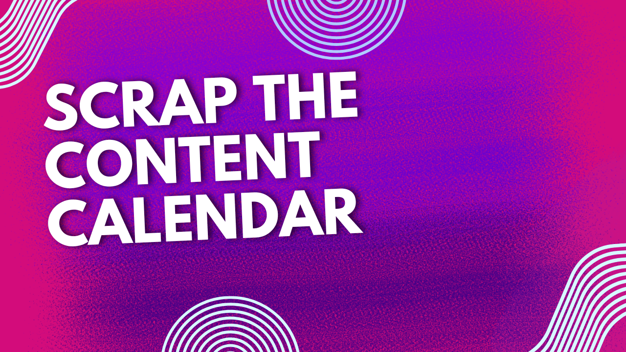 Creating a Content Calendar That Doesn’t Feel Like Homework