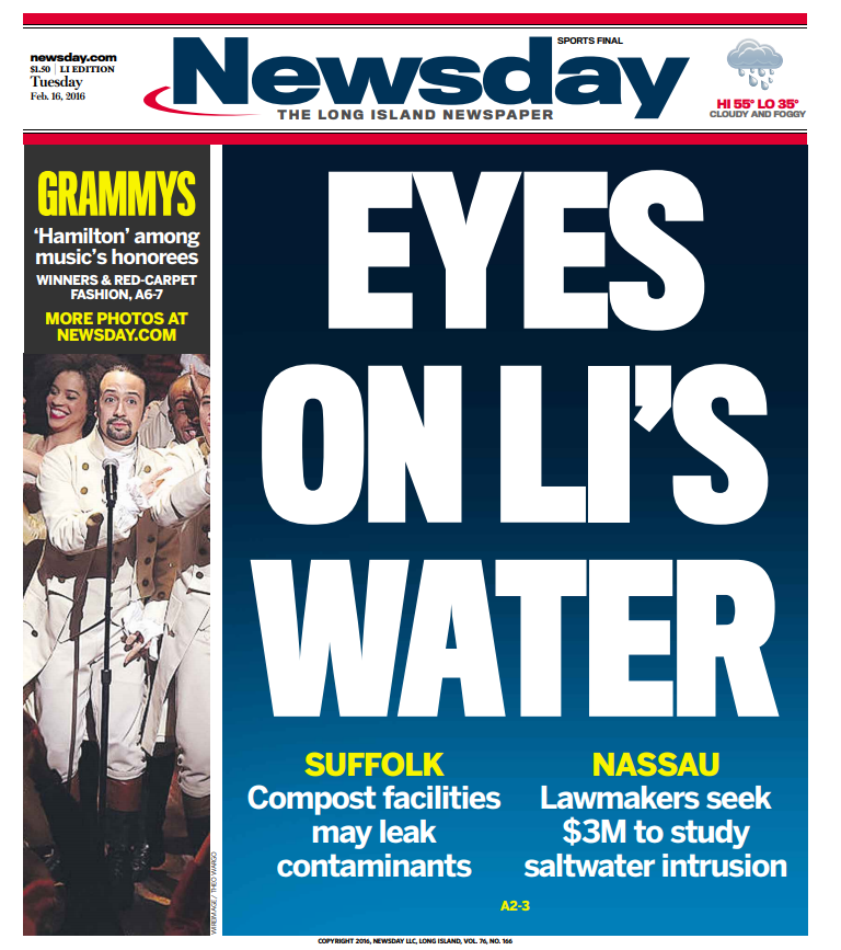 Front page of Newsday newspaper, dated Tuesday, February 16, 2016. Main headline: 'Eyes on LI's Water.' Subheadings: 'Suffolk - Compost facilities may leak contaminants' and 'Nassau - Lawmakers seek $3M to study saltwater intrusion.' A weather forecast shows 55°F high, 35°F low, cloudy and foggy conditions. A smaller image on the left shows people at the Grammy awards, with a caption about 'Hamilton' among music's honorees.