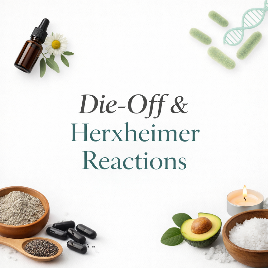 Die-Off &amp; Herxheimer Reactions              (What to Expect)