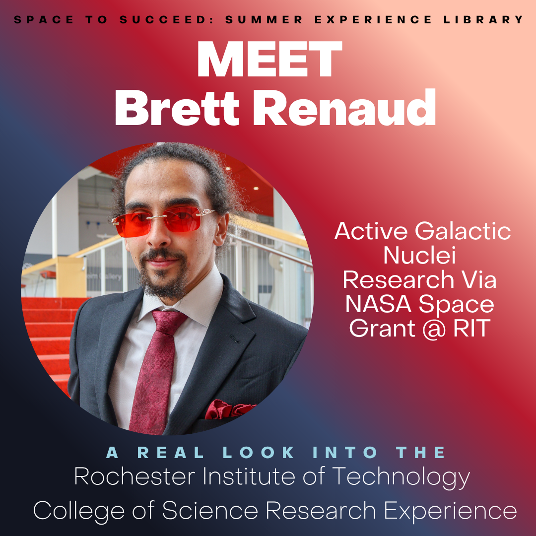 Brett’s Experience: NASA Space Grant Summer Undergraduate Research Fellowship through Rochester Institute of Technology’s College of Science.&nbsp;