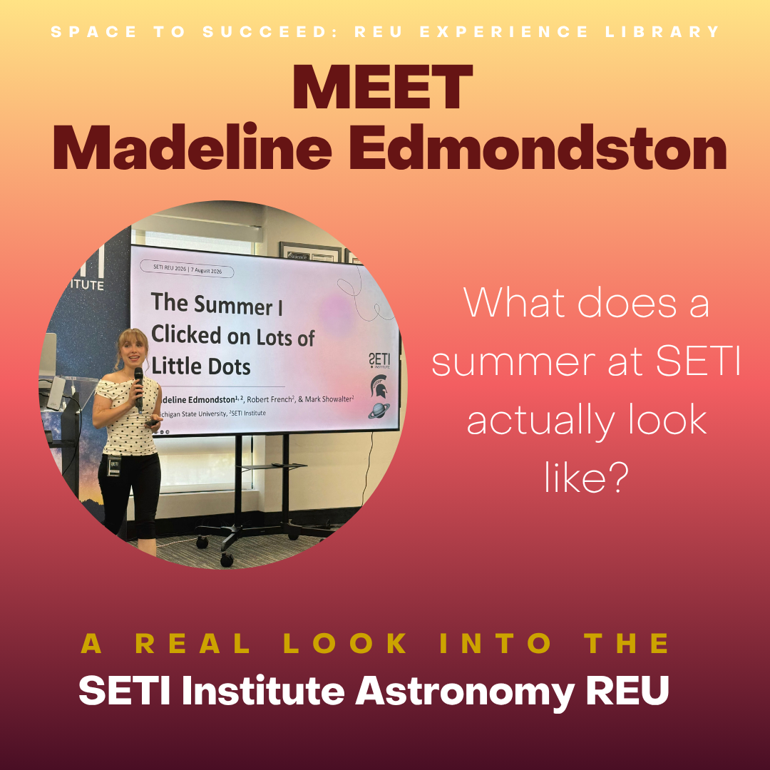 Madeline’s Experience: SETI Institute Astronomy  REU
