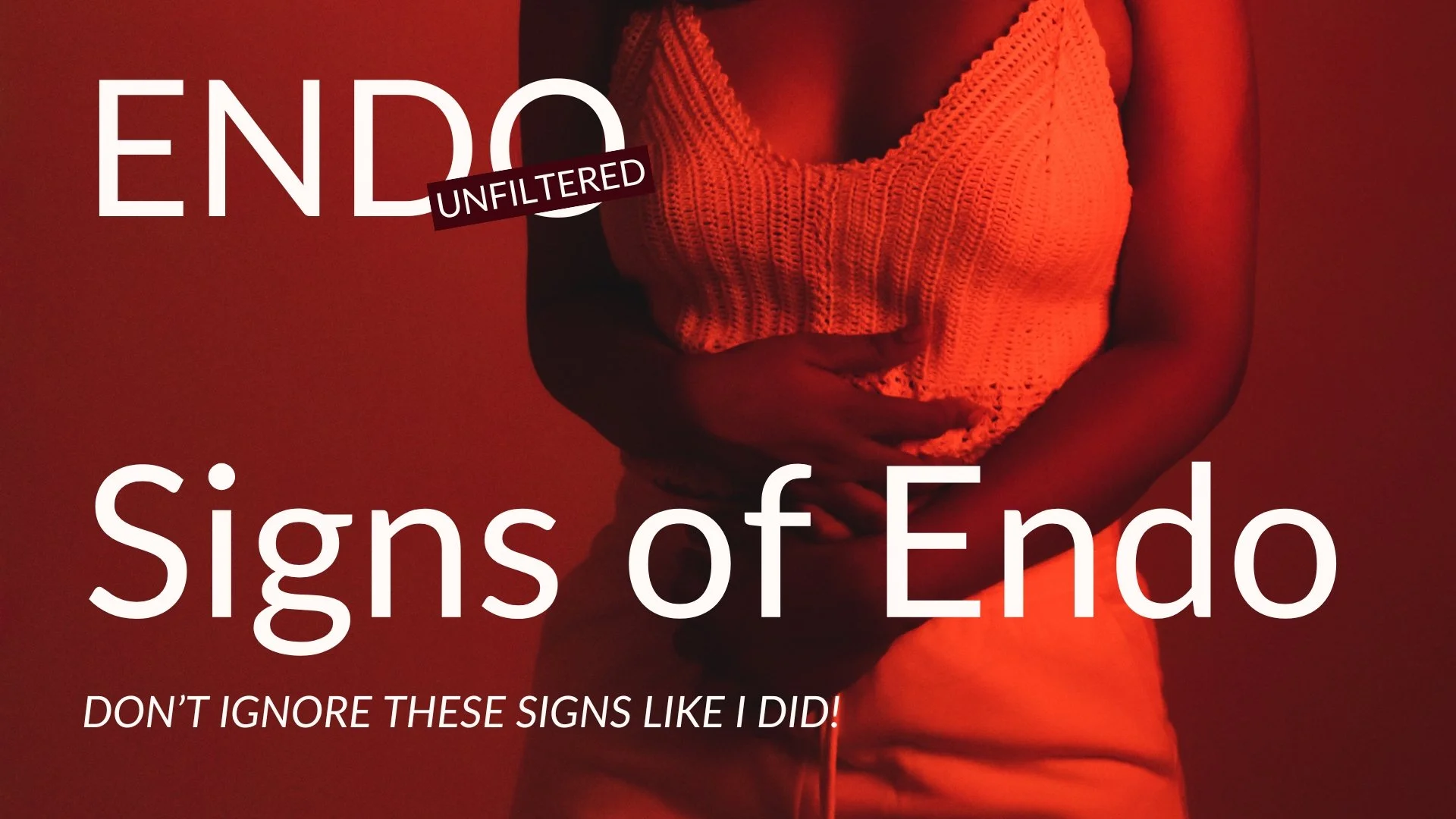 Endo Unfiltered: Don’t Ignore These Signs of Endometriosis Like I Did ...