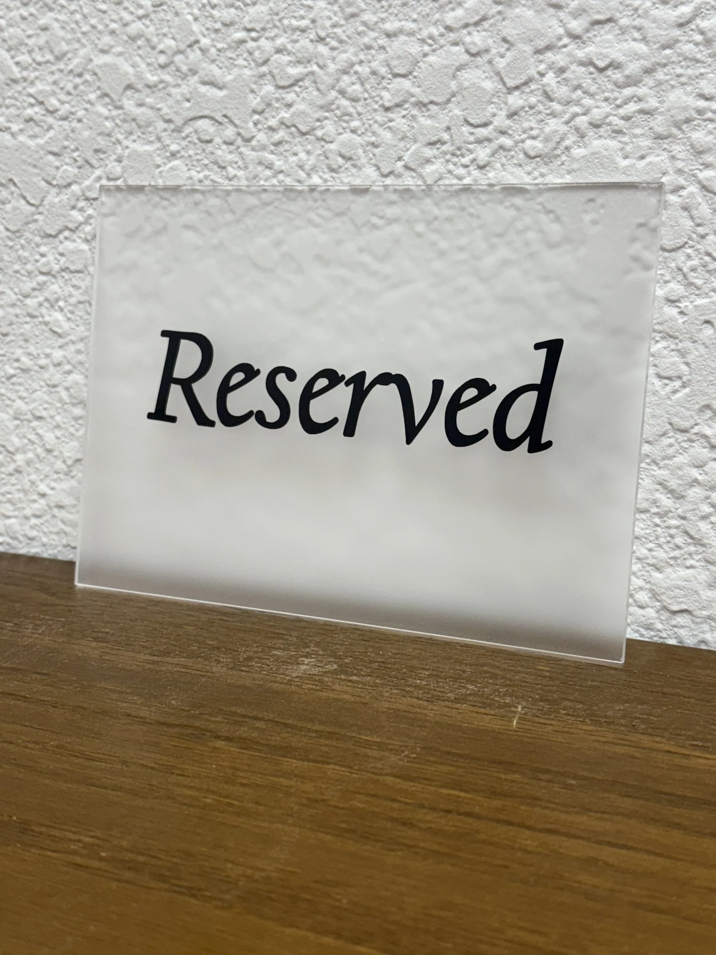 frosted acrylic reserved sign