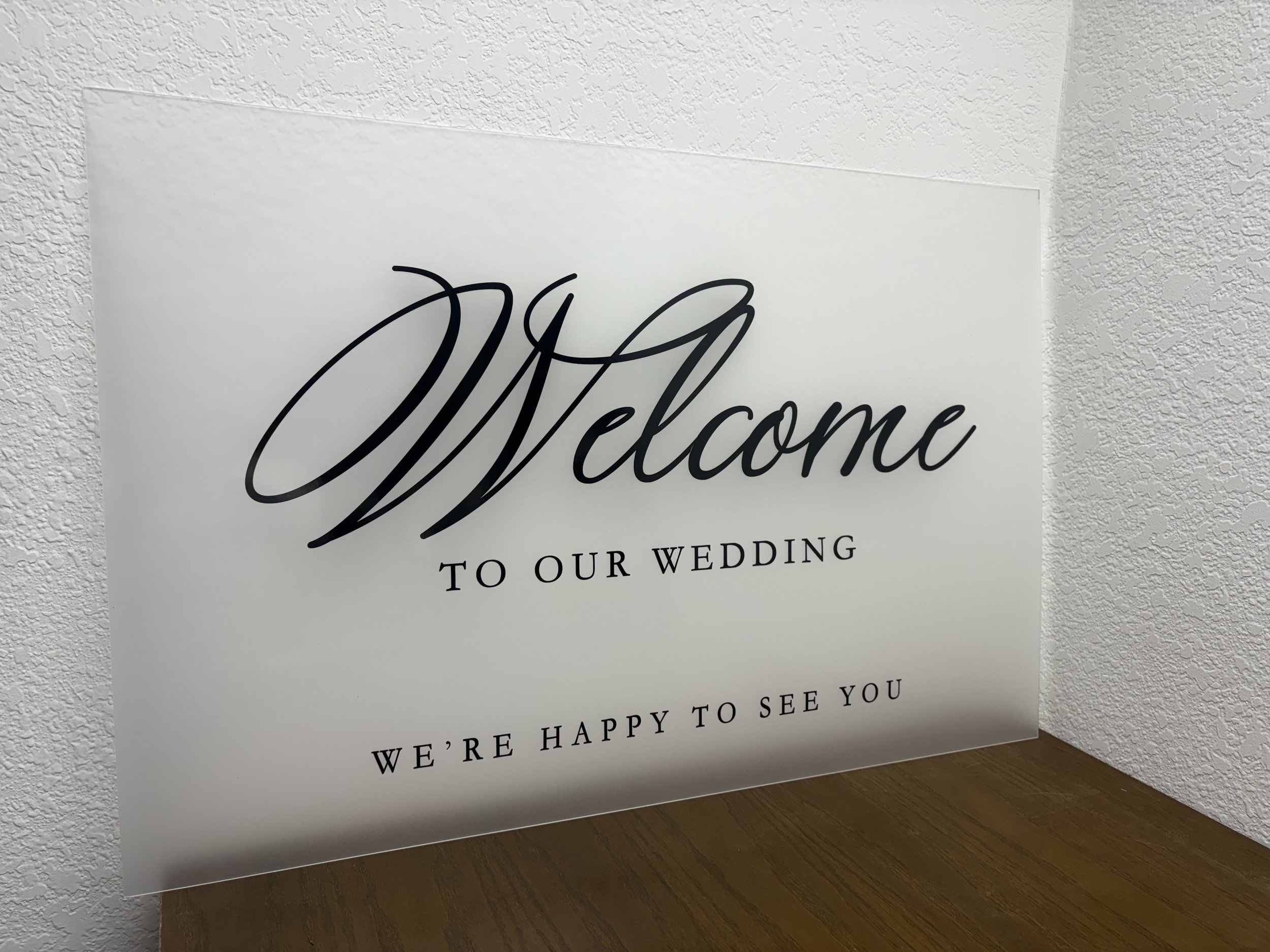 frosted acrylic welcome sign