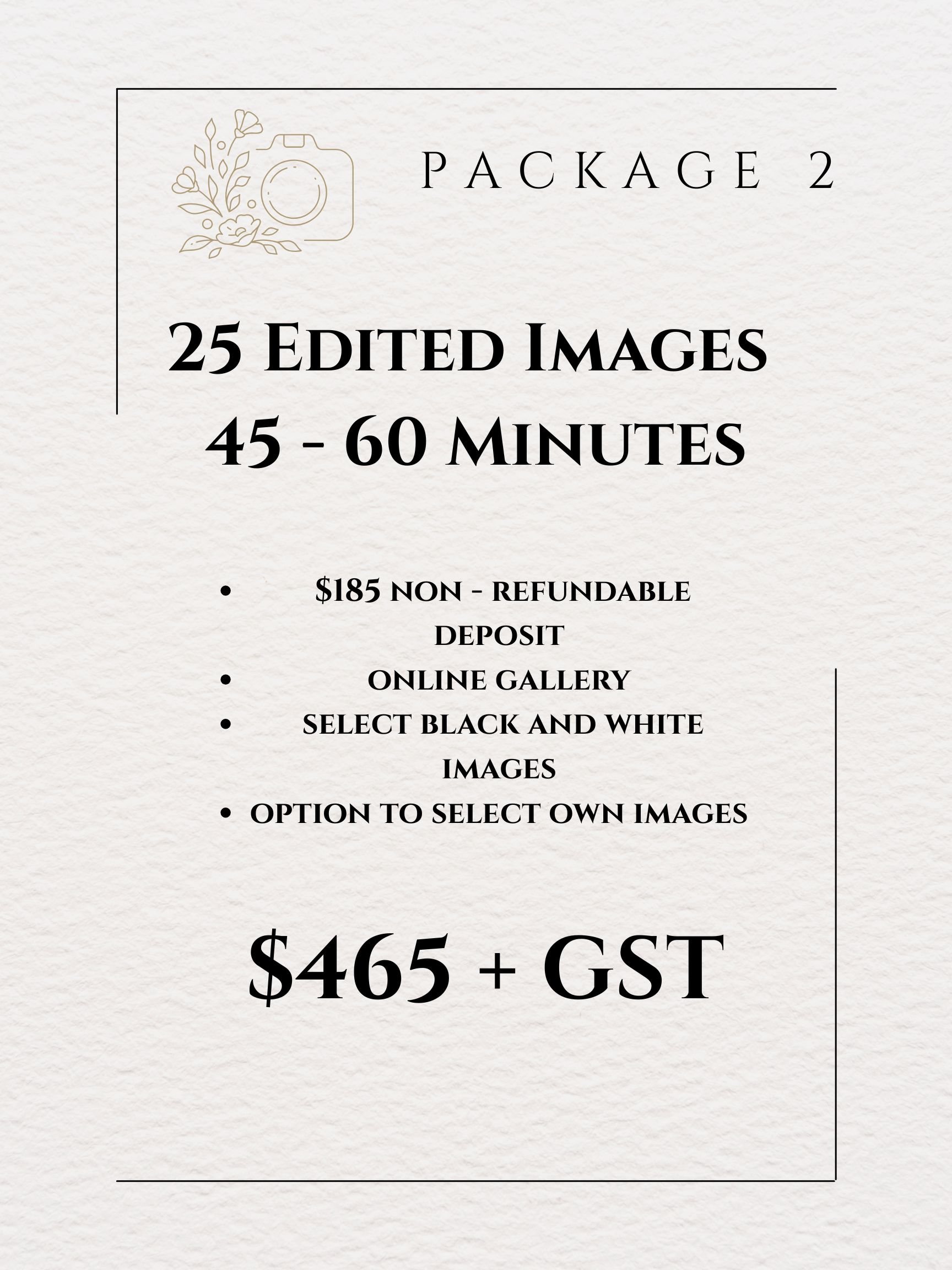 Photography Package 2 details with 25 edited images, 45-60 minutes session, $465 plus GST, $185 non-refundable deposit, online gallery, black and white image selection, and option to select own images.