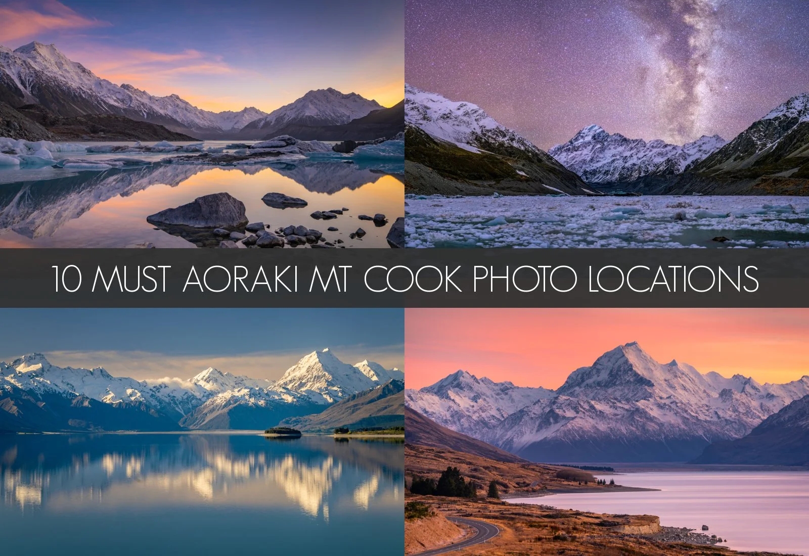 10 Must-Visit Photography Locations Aoraki Mount Cook