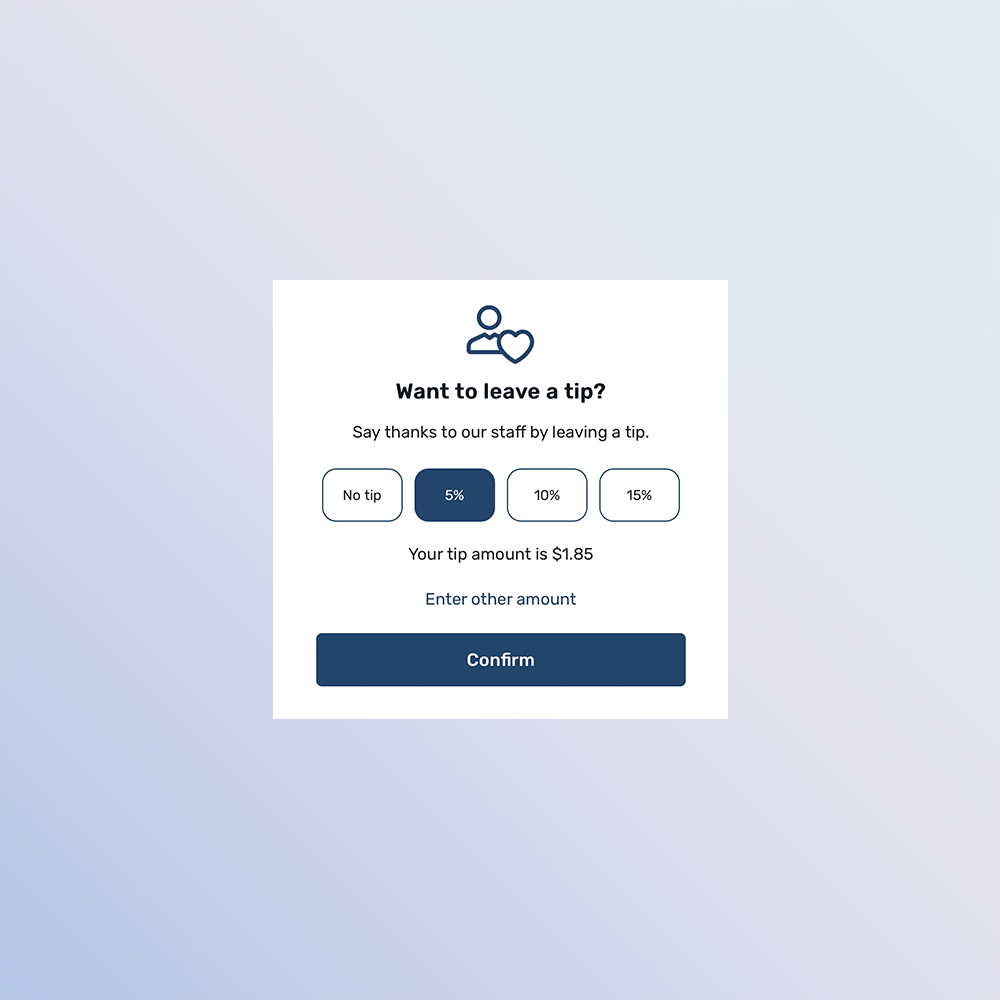 A tip selection form for leaving a gratuity, with options for 5%, 10%, 15%, or entering another amount, showing a calculated tip of $1.85 and a confirm button.