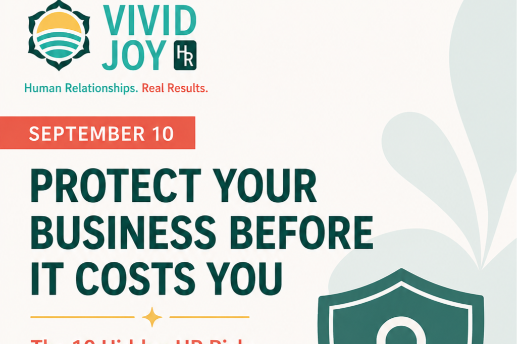 HR Webinar Series with Vivid Joy HR: Protect Your Business Before It Costs You The 10 Hidden HR Risks Every Business Owner Should Know